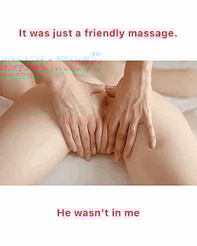 It was just a friendly massage, but he ended up in my pussy'