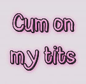 Cum on my tits: A funny meme with a sayings'
