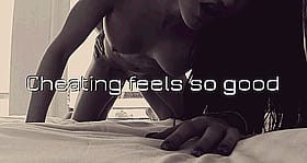 Cheating feels so good: A captioned photo of a girlfriend in the act of cheating'