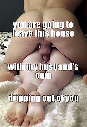 You're Going to Leave This House with My Husband's Cum'