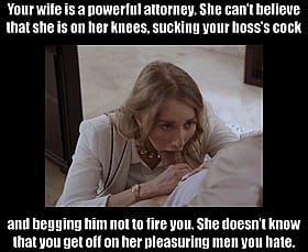 Your girlfriend is a powerful attorney. She can't believe that she is on her knees, sucking your cock. But she doesn't know what you get off on.'