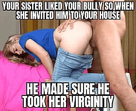 Your Sister Likes Your Bully: He Took Her Virginity'