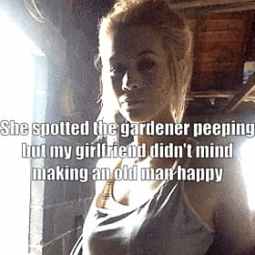 She Spotted the Gardener Peeping but My Girlfriend Didn't Mind Making an Old Man Happy'