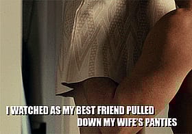 Cuckolded as my best friend pulled down my wife's panties'