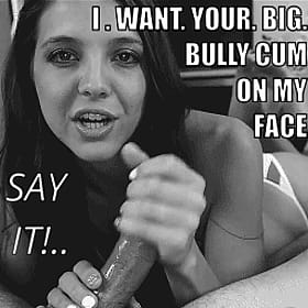 Bully Cum On My Face: Big Bully Cumming On My Face'