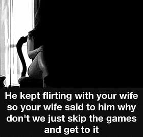 He Keeps Flirting With Your Wife So Your Wife Said To Him Why Don't We Just Skip The Games And Get To It'