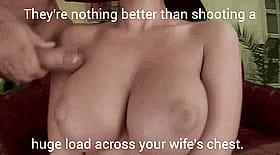 Cumshot Across Your Wife's Tits'