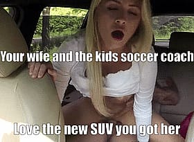 Cheat on your wife in the back of the new SUV you got'