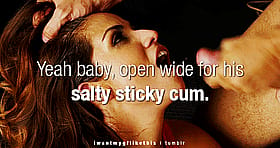 Cuckold Captions: Girlfriend, Wife, Open Wide for Saltier Sticky Cum'