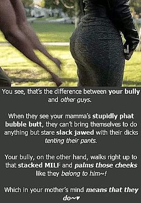 Mama's Stupid Phat Bubble Butt: When They See Your Bully, They Can't Bring Themselves to Do Spanking'