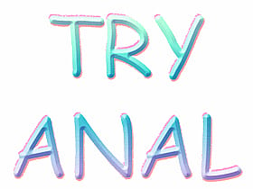 Try Anal: The Ultimate Guide to Exploring Your Anal Sexuality'