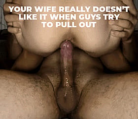 Your Wife Really Doesn't Like It When Guys Try to Pull Out'